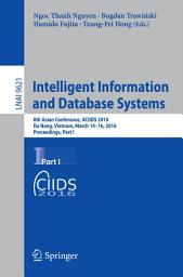 Icon image Intelligent Information and Database Systems: 8th Asian Conference, ACIIDS 2016, Da Nang, Vietnam, March 14-16, 2016, Proceedings, Part I