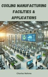 Icon image Cooling Manufacturing Facilities & Applications