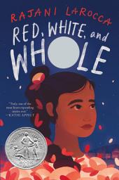 Icon image Red, White, and Whole: A Newbery Honor Award Winner