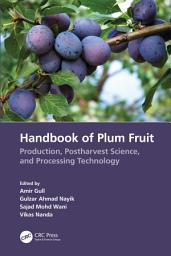 Icon image Handbook of Plum Fruit: Production, Postharvest Science, and Processing Technology