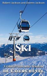 Icon image Ski: Corruption and Terror in Courchevel