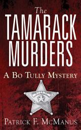 Icon image The Tamarack Murders: A Bo Tully Mystery