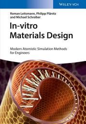 Icon image In-vitro Materials Design: Modern Atomistic Simulation Methods for Engineers