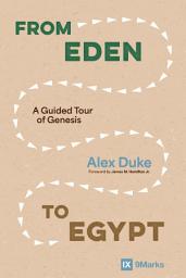 Icon image From Eden to Egypt: A Guided Tour of Genesis