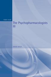 Icon image The Psychopharmacologists 3: Edition 3