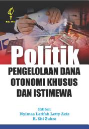 Icon image Politik Pengelolaan Dana Otonomi Khusus dan Istimewa