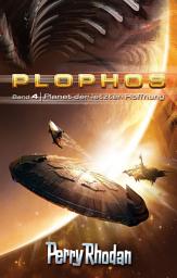 Icon image Plophos 4: Planet der letzten Hoffnung: Perry Rhodan Plophos-Zyklus