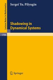 Icon image Shadowing in Dynamical Systems