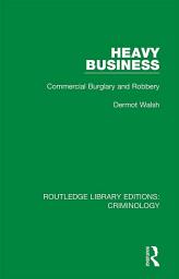 Icon image Heavy Business: Commercial Burglary and Robbery