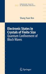 Icon image Electronic States in Crystals of Finite Size: Quantum confinement of Bloch waves