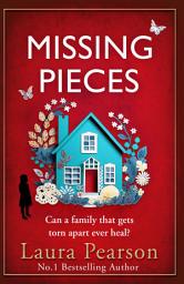 Icon image Missing Pieces: The utterly heartbreaking unforgettable story from NUMBER ONE BESTSELLER Laura Pearson