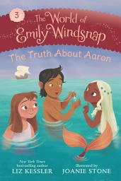 Icon image The World of Emily Windsnap: The Truth About Aaron