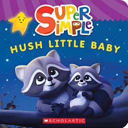 Icon image Hush Little Baby (Super Simple Board Books)