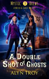 Icon image A Double Shot of Ghosts: A Witch & Ghost Cozy Mystery