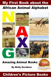 Icon image My First Book about the African Animal Alphabet - Amazing Animal Books - Children's Picture Books