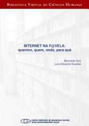 Icon image Internet na f@vela: quantos, quem, onde, para quê