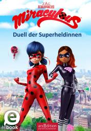 Icon image Miraculous – Duell der Superheldinnen (Miraculous 6)