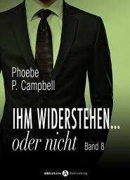 Icon image Ihm widerstehen … oder nicht - 8