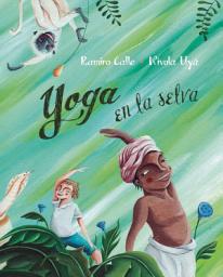 Icon image Yoga en la selva (Yoga in the Jungle)