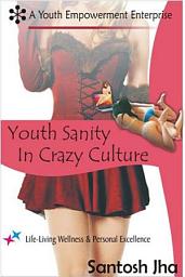 Icon image Youth Sanity In Crazy Culture