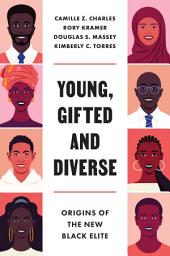 Icon image Young, Gifted and Diverse: Origins of the New Black Elite