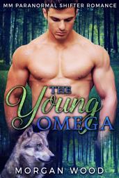 Icon image The Young Omega: MM Gay MPREG Shifter Romance