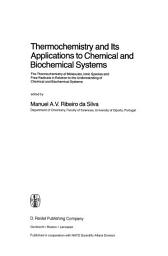 Icon image Thermochemistry and Its Applications to Chemical and Biochemical Systems: The Thermochemistry of Molecules, Ionic Species and Free Radicals in Relation to the Understanding of Chemical and Biochemical Systems