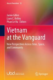 Icon image Vietnam at the Vanguard: New Perspectives Across Time, Space, and Community