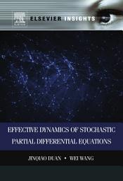 Icon image Effective Dynamics of Stochastic Partial Differential Equations