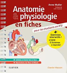 Icon image Anatomie et physiologie en fiches Pour les étudiants en IFSI: Avec un site Internet d'entraînements interactifs