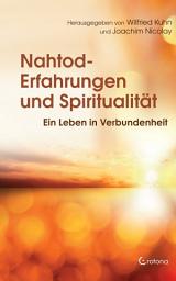 Icon image Nahtod-Erfahrungen und Spiritualität: Ein Leben in Verbundenheit