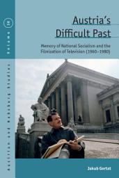 Icon image Austria's Difficult Past: Memory of National Socialism and the Filmization of Television (1960-1980)