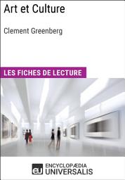 Icon image Art et Culture de Clement Greenberg: Les Fiches de lecture d'Universalis