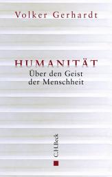 Icon image Humanität: Über den Geist der Menschheit