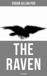 Icon image The Raven (Illustrated): Including Poe's Biography & Essays on His Selected Poems