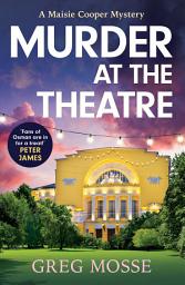 Icon image Murder at the Theatre: A British cozy crime mystery novel you won't be able to put down!