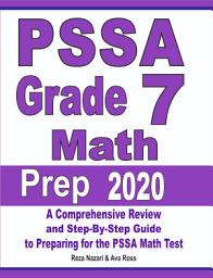 Icon image PSSA Grade 7 Math Prep 2020: A Comprehensive Review and Step-By-Step Guide to Preparing for the PSSA Math Test