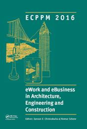 Icon image eWork and eBusiness in Architecture, Engineering and Construction: ECPPM 2016: Proceedings of the 11th European Conference on Product and Process Modelling (ECPPM 2016), Limassol, Cyprus, 7-9 September 2016