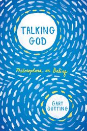 Icon image Talking God: Philosophers on Belief