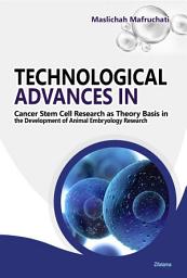 Icon image Technological Advances in Cancer Stem Cell Research as Theory Basis in the Development of Animal Embryology Research