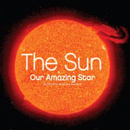 Icon image The Sun: Our Amazing Star