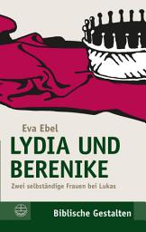 Icon image Lydia und Berenike: Zwei selbständige Frauen bei Lukas, Ausgabe 3