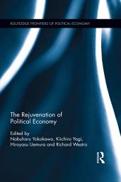 Icon image The Rejuvenation of Political Economy