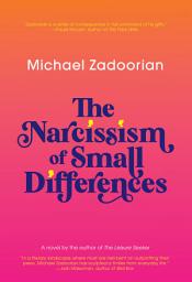 Icon image The Narcissism of Small Differences: A Novel