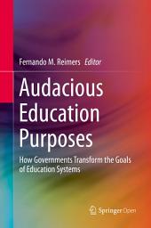 Icon image Audacious Education Purposes: How Governments Transform the Goals of Education Systems