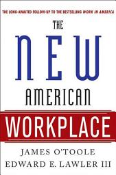 Icon image The New American Workplace: The Follow-up to the Bestselling Work in America