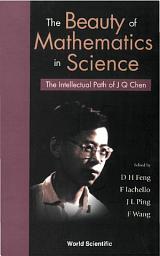 Icon image Beauty Of Mathematics In Science, The: The Intellectual Path Of J Q Chen