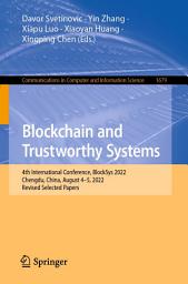 Icon image Blockchain and Trustworthy Systems: 4th International Conference, BlockSys 2022, Chengdu, China, August 4–5, 2022, Revised Selected Papers