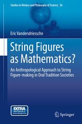 Icon image String Figures as Mathematics?: An Anthropological Approach to String Figure-making in Oral Tradition Societies