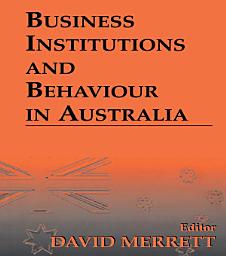 Icon image Business Institutions and Behaviour in Australia